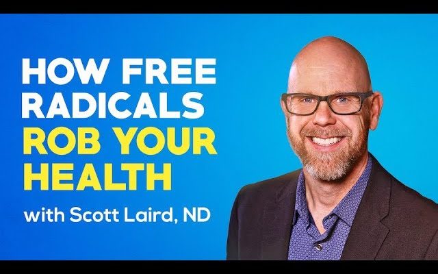 How Free Radicals Rob Your Health | Health Update with Scott Laird, ND | Episode 9