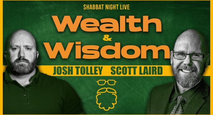 Wealth & Wisdom | Shabbat Night Live