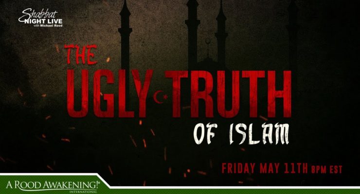 The Ugly Truth of Islam - Shabbat Night Live - 5/11/18