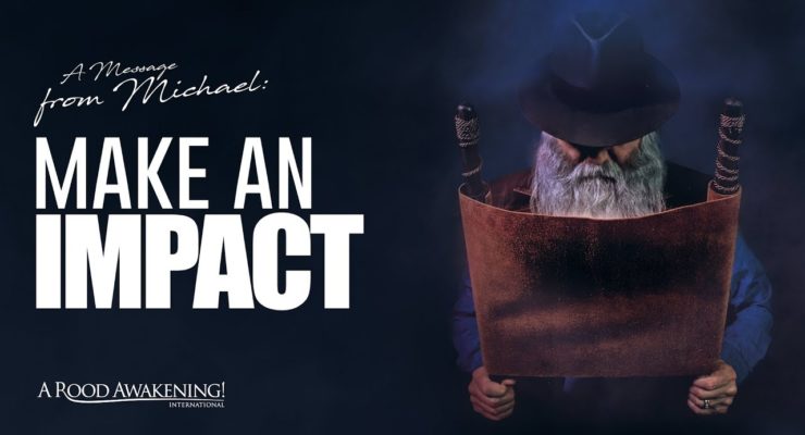 How To Make An Impact  |  Michael Rood