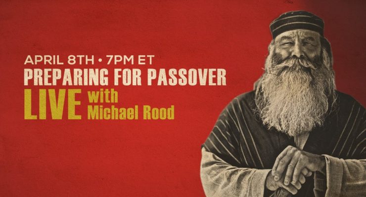 Preparing for Passover with Michael Rood!