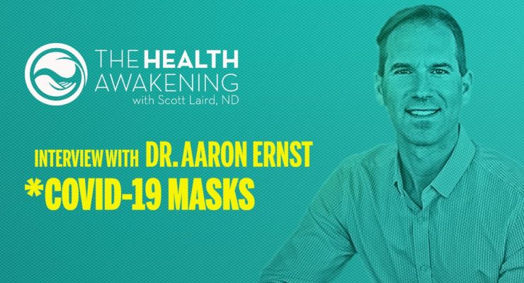 Will A Mask Stop COVID-19? (Guest: Aaron Ernst) | THE HEALTH AWAKENING