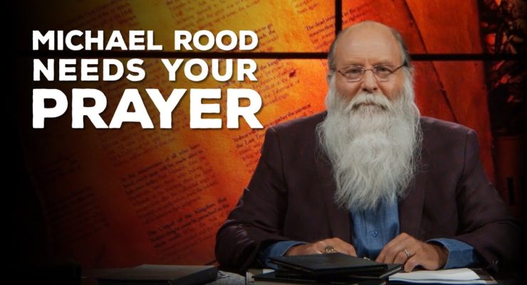 Michael Rood Needs Your Prayer