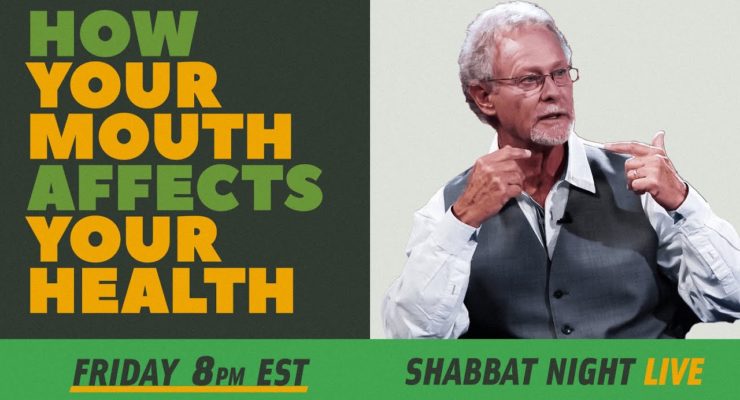 How Your Mouth Affects Your Health | Shabbat Night live