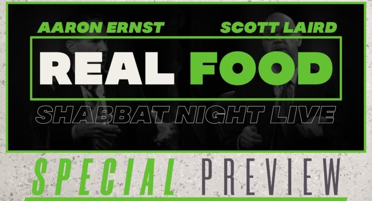 Real Food (PREVIEW) | Shabbat Night Live