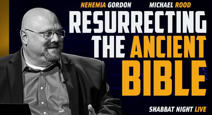 Resurrecting The Ancient Bible | Shabbat Night Live