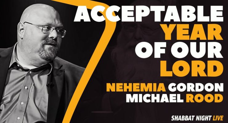 The Acceptable Year of the Lord | Shabbat Night Live