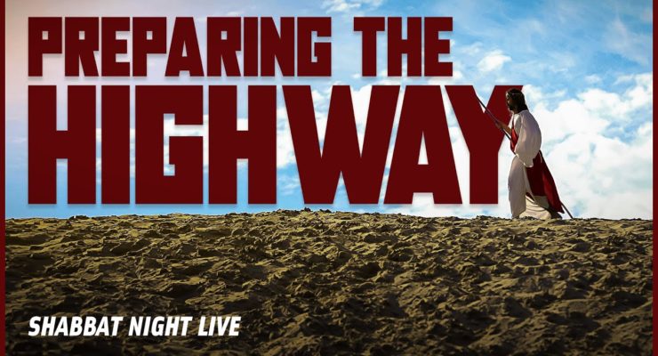 Preparing the Highway (PREVIEW) | Shabbat Night Live