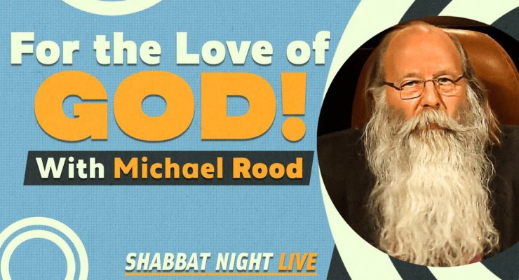 For The Love of God | Shabbat Night Live