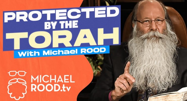 Protected by the Torah! | Michael Rood TV