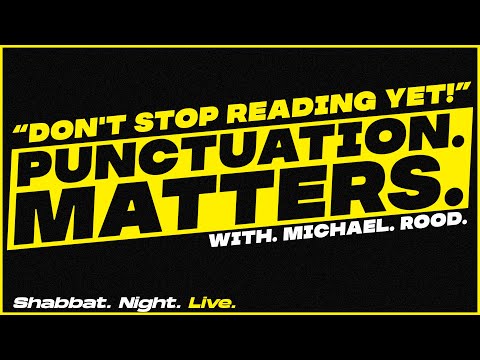 Punctuation. Matters. | Shabbat Night Live