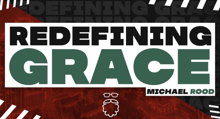 Redefining Grace | Michael Rood TV