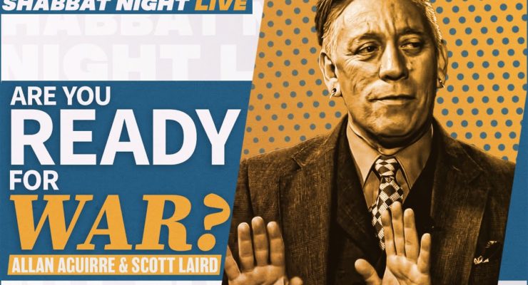 Are You Ready For War? | Shabbat Night Live