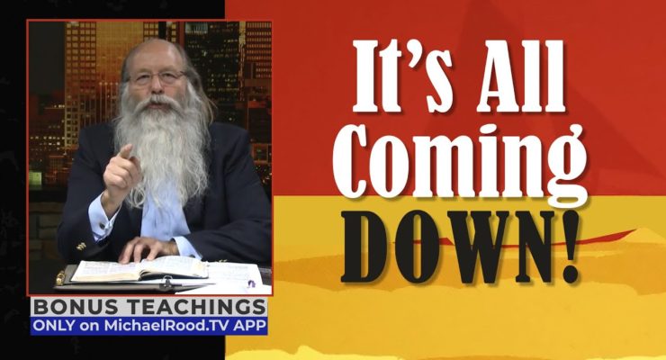 It's All Coming Down | Michael Rood TV App