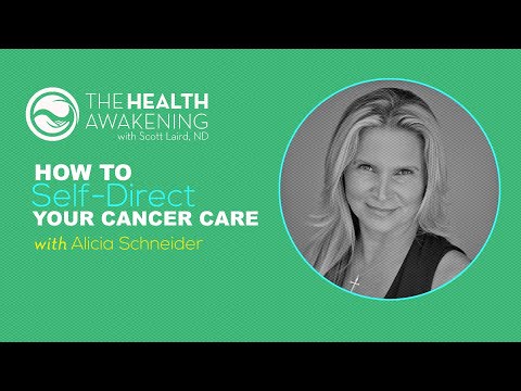 How To Self-Direct Your Cancer Care (Guest: Alicia Schneider) | THE HEALTH AWAKENING EP. 154