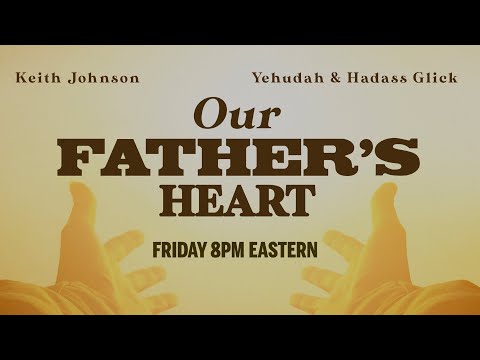 Our Father's Heart (NEW SERIES) | Shabbat Night Live