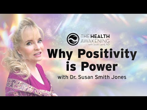 Why Positivity Is Power (Guest: Dr. Susan Smith Jones) | THE HEALTH AWAKENING EP. 157