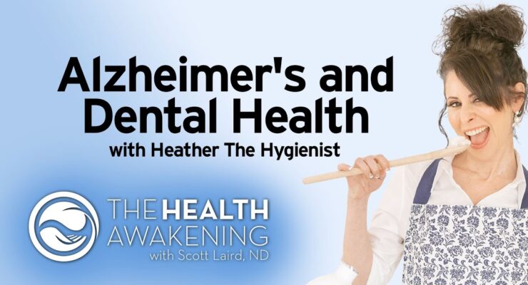 Alzheimer's and Dental Health (Guest: Heather The Hygienist) | THE HEALTH AWAKENING EP. 160