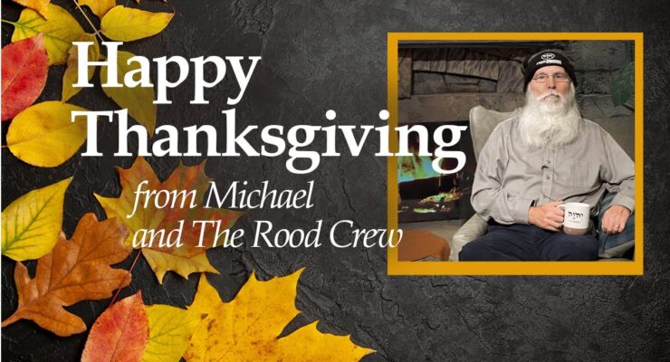 Happy Thanksgiving from Michael and The Rood Crew!