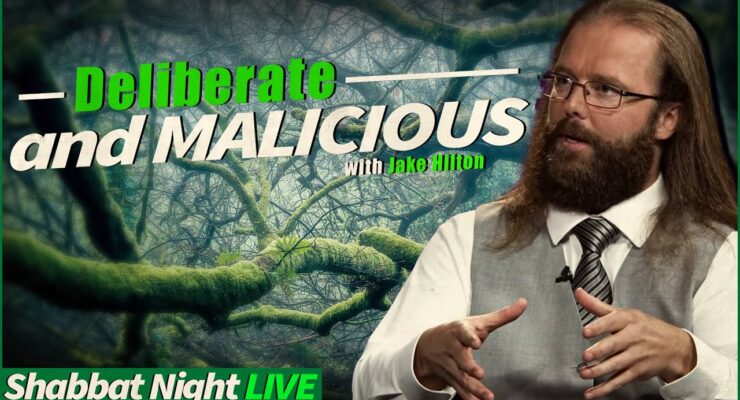 Deliberate and Malicious | Shabbat Night Live