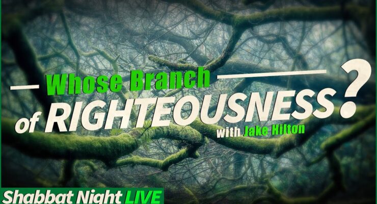 Whose Branch of Righteousness? (PROMO) | Shabbat Night Live