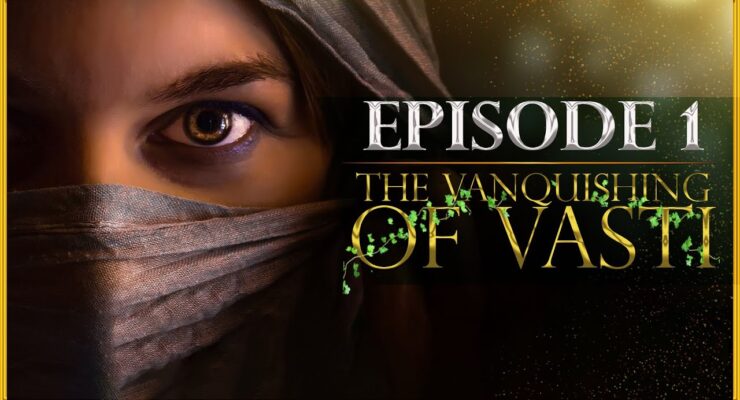 The Vanquishing of Vasti | The making of a King's bride