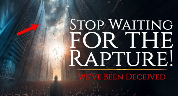 False Beliefs Exposed | The Truth About the Rapture