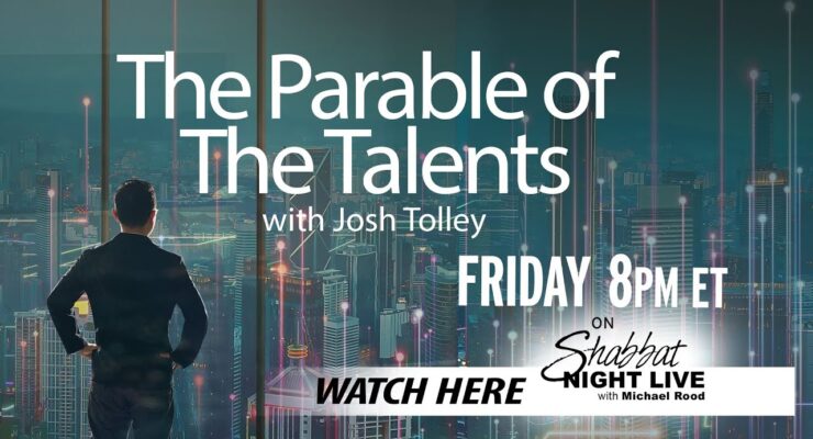 The Parable of the Talents (NEW SERIES) | Shabbat Night Live