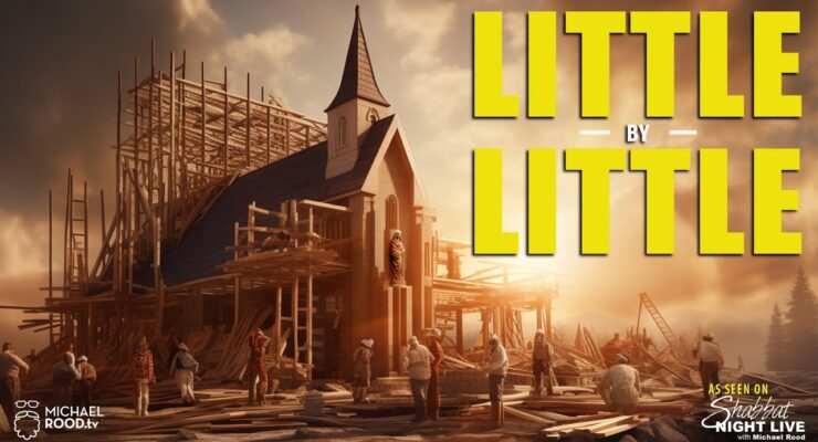 Little By Little | Shabbat Night Live